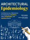 Architectural Epidemiology Architecture as a Mechanism for Designing a Healthier...