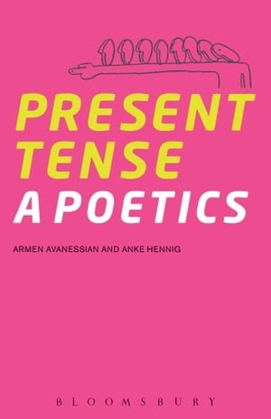 Present Tense A PoeticsŻҽҡ[ Armen Avanessian ]