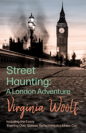 Street Haunting: A London Adventure