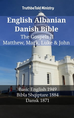 English Albanian Danish Bible - The Gospels II - Matthew, Mark, Luke & John