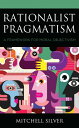 ŷKoboŻҽҥȥ㤨Rationalist Pragmatism A Framework for Moral ObjectivismŻҽҡ[ Mitchell Silver ]פβǤʤ14,711ߤˤʤޤ