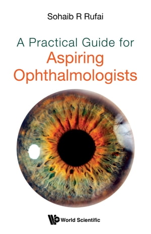 A Practical Guide for Aspiring Ophthalmologists