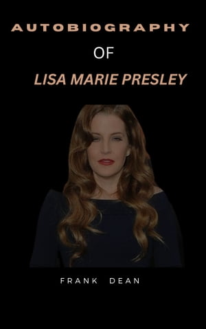 Biography of Lisa Marie Presley