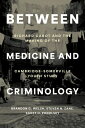 Between Medicine and Criminology Richard Cabot and the Making of the Cambridge-S...