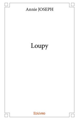 Loupy【電子書籍】[ Annie Joseph ]