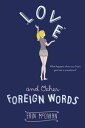 Love and Other Foreign Words【電子書籍】[ Erin McCahan ]