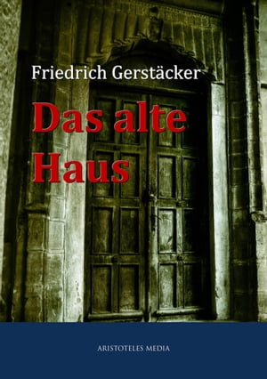 Das alte HausŻҽҡ[ Friedrich Gerst?cker ]