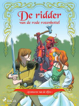 Avonturen van de elfen 1 - De ridder van de rode rozenbottel【電子書籍】[ Peter Gotthardt ]