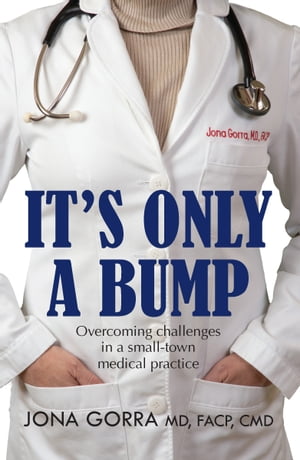 It’s Only a Bump: Overcoming Challenges in a Small-Town Medical Practice