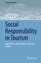 Social Responsibility in Tourism Applications, Best-Practices, and Case Studies【...