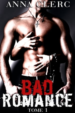 Bad Romance (Tome 1)