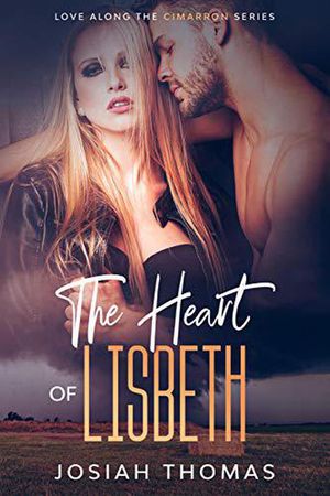 The Heart of Lisbeth Love Along the Cimarron, #3