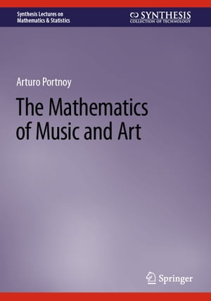 The Mathematics of Music and Art