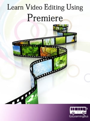 Learn Video Editing Using Premiere-By GoLearningBus