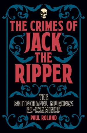 The Crimes of Jack the Ripper