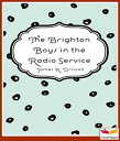The Brighton Boys in the Radio Service【電子