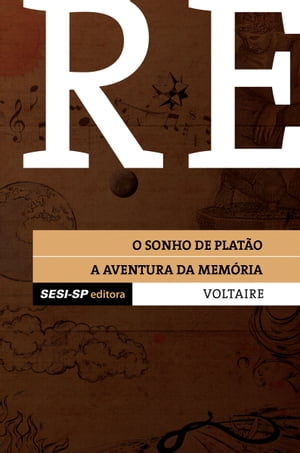 Voltaire - O sonho de Platão e A aventura da memória