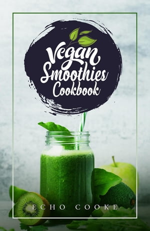 Vegan Smoothies Cookbook