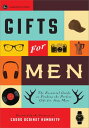 Gifts for Men The Essential Guide to Finding the Perfect Gift for Any Man【電子書籍】[...