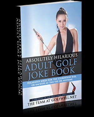 ŷKoboŻҽҥȥ㤨Absolutely Hilarious Adult Golf Joke Book Hilarious Jokes for the Clubhouse Bar or Backups at the Tee or AnywhereŻҽҡ[ Pacific Trust Holdings NZ Ltd ]פβǤʤ746ߤˤʤޤ