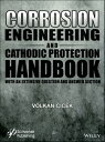 Corrosion Engineering and Cathodic Protection Handbook With Extensive Question a...