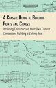 A Classic Guide to Building Punts and Canoes - Including Construction Your Own C...