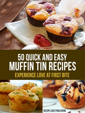 50 Quick and Easy Muffin Tin Recipes Experience 