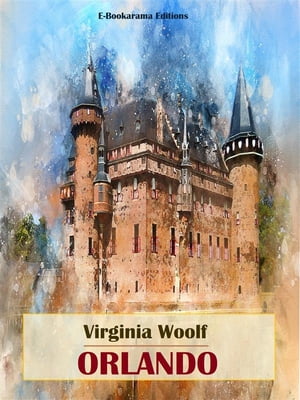 Orlando【電子書籍】[ Virginia Woolf ]