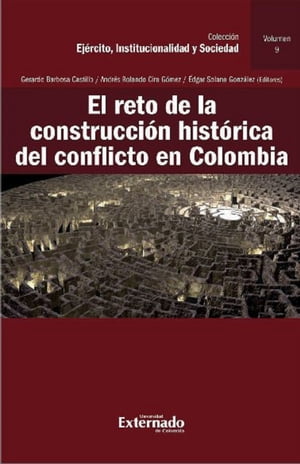 El reto de la construcción histórica del conflicto en Colombia