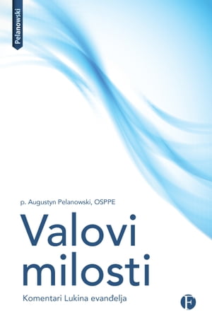 Valovi milosti【電子書籍】[ O. Augustyn Pelanowski, osppe ]