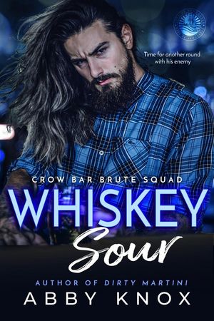 Whiskey Sour Crow Bar Brute Squad, #3【電子書籍】[ Abby Knox ]