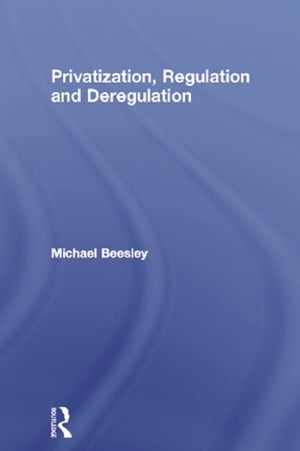 Privatization, Regulation and Deregulation