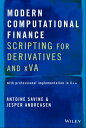 Modern Computational Finance Scripting for Derivatives and xVA【電子書籍】 Antoine Savine