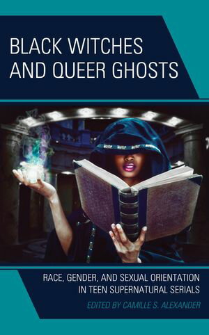 Black Witches and Queer Ghosts