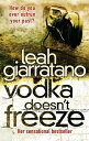 Vodka Doesn't Freeze【電子書籍】[ Leah Gia