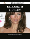 Elizabeth Hurley 139 Success Facts - Everything you need to know about Elizabeth Hurley【電子書籍】 Leonard Britt