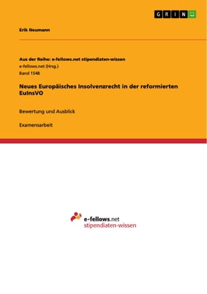 Neues Europ?isches Insolvenzrecht in der reformierten EuInsVO Bewertung und Ausblick