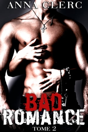 Bad Romance (Tome 2)