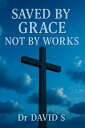 Saved by Grace, Not by Works Subtitle: Understanding the True Gift of Salvation ...