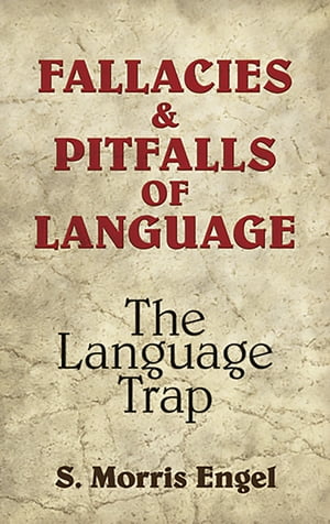 Fallacies and Pitfalls of Language The Language Trap