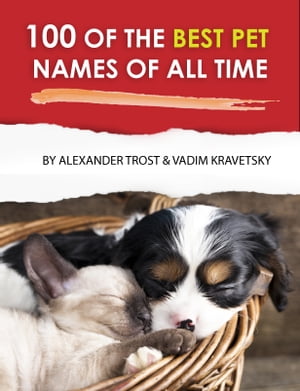 100 of the Best Pet Names of All Time