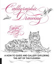 Calligraphic Drawing A how-to guide and gallery exploring the art of the flourish【電子書籍】 Schin Loong