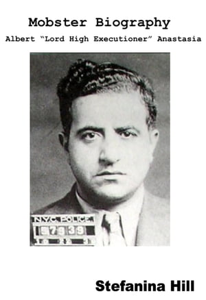 Mobster Biography: Albert Anastasia