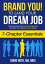 Brand You! To Land Your Dream Job (7 Chapter Essentials): A Step-by-Step Guide To Find a Great Job, Get Hired & Jumpstart Your Career