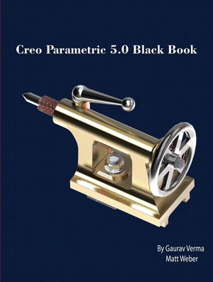 Creo Parametric 5.0 Black Book【電子書籍】[ Gaurav Verma ]