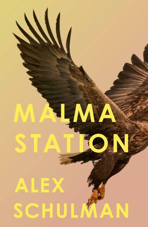 Malma Station【電子書籍】[ Alex Schulman ]