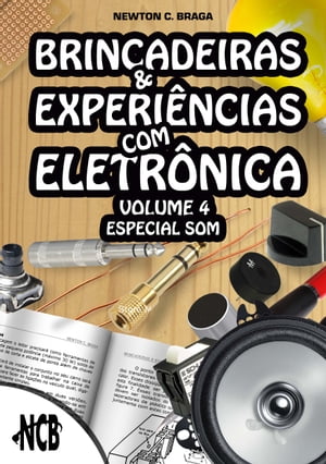 Brincadeiras e Experiências com Eletrônica – volume 4