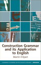 Construction Grammar and its Application to English【電子書籍】 Martin Hilpert