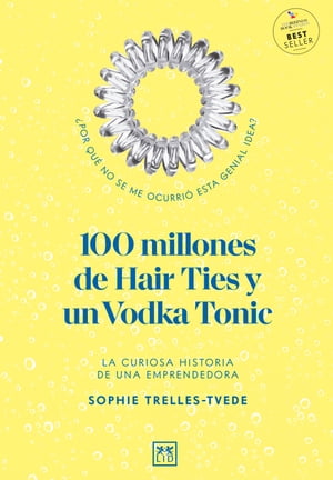 100 millones de Hair Ties y un Vodka Tonic (Lati