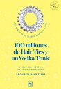 100 millones de Hair Ties y un Vodka Tonic (Lati